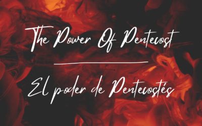 The Power Of Pentecost // El poder de Pentecostés – Pastor Anthony Cox