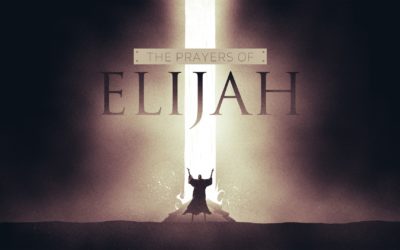 THE PRAYERS OF ELIJAH – Pastor Tim Ramonett