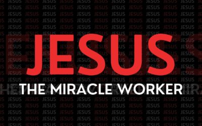 Jesus The Miracle Worker Part 1 – Pastor Anthony Cox