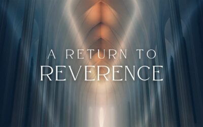 A Return To Reverence – Pastor Anthony Cox