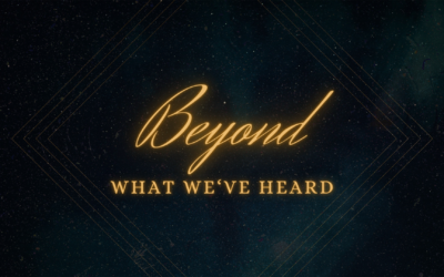 Beyond What We’ve Heard – Pastor Anthony Cox