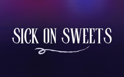 Sick On Sweets – Bro. Mitch Wellman