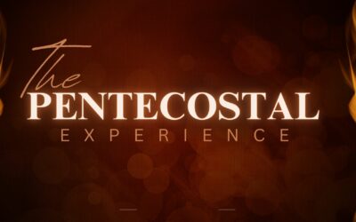 The Pentecostal Experience – Pastor Anthony Cox