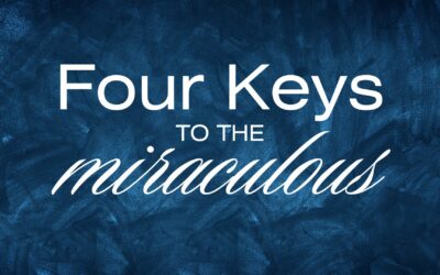 Four Keys To The Miraculous – Rev. T.L. Smith