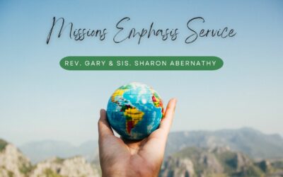 Missions Emphasis Service – Rev. Gary & Sis. Sharon Abernathy